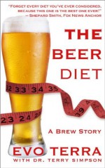 The Beer Diet (A Brew Story) - Evo Terra, Terry Simpson