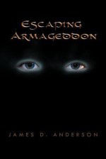 Escaping Armageddon - James D. Anderson