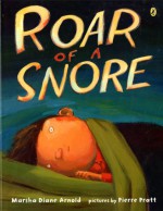 Roar of a Snore - Marsha Diane Arnold, Pierre Pratt