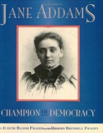 Jane Addams: Champion of Democracy - Dennis Brindell Fradin, Judith Bloom Fradin