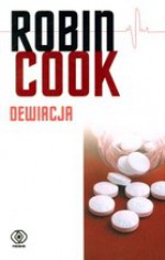 Dewiacja - Robin Cook, Anna Mickiewicz, Jan Mickiewicz