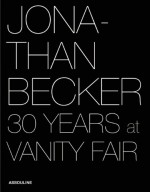 Jonathan Becker: 30 Years at Vanity Fair - Jonathan Becker