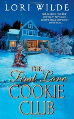 The First Love Cookie Club - Lori Wilde