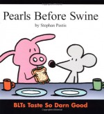 Pearls Before Swine: BLTs Taste So Darn Good - Stephan Pastis