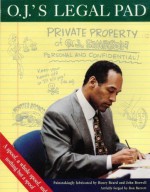 O.J.'s Legal Pad:: What Is Really Going On in O.J. Simpson's Mind? - Henry Beard, John Boswell