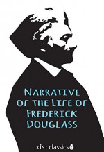 Narrative of the Life of Fredrick Douglass (Xist Classics) - Frederick Douglass