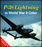 P-38 Lightning in World War II Color - Jeffrey L. Ethell