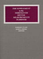 The Supplement to the Thirteenth Mental Measurements Yearbook - Buros Institute, Barbara S. Plake, James C. Impara