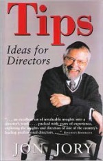 Tips: Ideas for Directors (Art of Theater Series) - Jon Jory