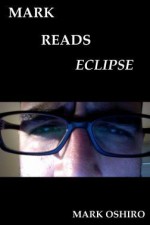 Mark Reads Eclipse - Mark Oshiro