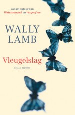 Vleugelslag - Wally Lamb, Inge de Heer, Johannes Jonkers