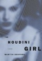 The Houdini Girl - Martyn Bedford