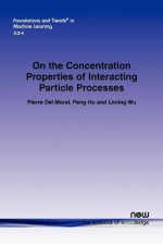 On the Concentration Properties of Interacting Particle Processes - Pierre Del Moral, Peng Hu, Liming Wu