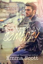 Someday, Someday - Emma Scott