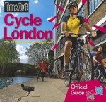 Cycle London: Official Travel Publisher to London 2012 Olympic Games and Paralympic Games - Time Out