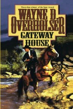 Gateway House - Wayne D. Overholser