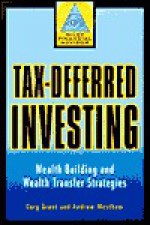 Tax-Deferred Investing: Wealth-Building and Wealth-Transfer Strategies - Cory C. Grant, Andrew D. Westhem