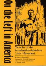 On the Left in America: Memoirs of the Scandinavian-American Labor Movement - Henry Bengston, Michael Brook, Kermit Westerberg, Kermit B. Westerberg