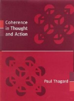 Coherence In Thought And Action - Paul R. Thagard