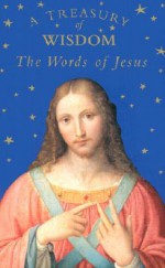 A Treasury of Wisdom: The Words of Jesus - Ignatius Press