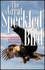 The Great Speckled Bird: Multicultural Politics and Education Policymaking - Cornbleth, Dexter Waugh, Cornbleth