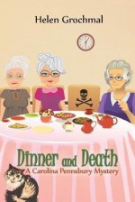 { [ DINNER AND DEATH: A CAROLINA PENNSBURY MYSTERY ] } Grochmal, Helen ( AUTHOR ) Jul-20-2014 Paperback - Helen Grochmal