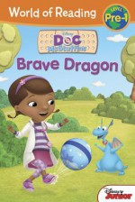 World of Reading: Doc McStuffins Brave Dragon: Level Pre-1 - Walt Disney Company, William Scollon, Disney Storybook Art Team