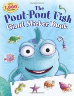 The Pout-Pout Fish Giant Sticker Book (A Pout-Pout Fish Adventure) - Deborah Diesen, Dan Hanna