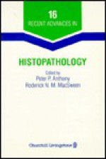 Recent Advances in Histopathology - Peter P. Anthony, Run MacSween