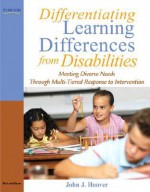 Differentiating Learning Differences from Disabilities: Meeting Diverse Needs through Multi-Tiered Response to Intervention - John J. Hoover