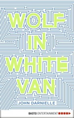 Wolf in White Van (German Edition) - John Darnielle, Tobias Schnettler