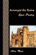 Amongst the Ruins - Alex Ness