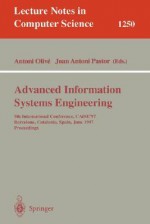 Advanced Information Systems Engineering: 9th International Conference, Caise'97, Barcelona, Catalonia, Spain, June 16-20, 1997, Proceedings - Antoni Olive