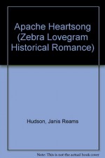 Apache Heartsong (Zebra Lovegram Historical Romance) - Janis Reams Hudson