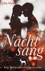 Nachtsang: Eine Rehdoppel-Kurzgeschichte - Julia Mayer