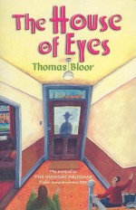 The House of Eyes - Thomas Bloor