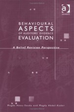 Behavioural Aspects of Auditors' Evidence Evaluation: A Belief Revision Perspective - Marc Tyler Nobleman, Magdy G. Abdel-Kader