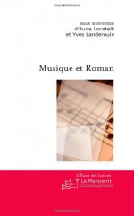 Musique Et Roman - Aude Locatelli