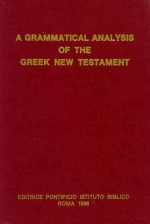 A Grammatical Analysis of the Greek New Testament - Maximilian Zerwick, Mary Grosvenor