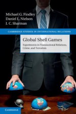 Global Shell Games - Michael G Findley, Daniel L Nielson, Jason Sharman