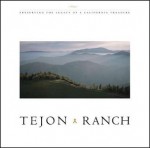 Tejon Ranch: Preserving the Legacy of a California Treasure - Delphine Hirasuna