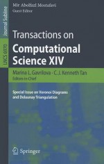 Transactions on Computational Science XIV: Special Issue on Voronoi Diagrams and Delaunay Triangulation - Marina L. Gavrilova, C.J. Kenneth Tan, Mir Abolfazl Mostafavi