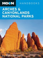 Arches & Canyonlands National Parks (Moon Handbooks) - W.C. McRae, Judy Jewell