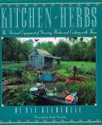 Kitchen Herbs: The Art and Enjoyment of Growing Herbs and Cooking With Them - Sal Gilbertie