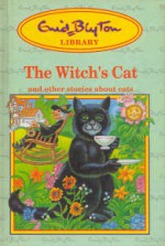 The Witch's Cat and other stories about cats (Enid Blyton Library, #4) - Enid Blyton, Paul Crompton, Joyce Johnson