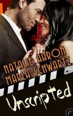 Unscripted - Natalie Aaron, Marla Schwartz