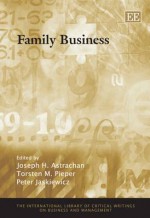 Family Business: The International Library of Critical Writings on Business and Management - Joseph H. Astrachan, Torsten M. Pieper, Jaskiewicz