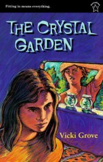 The Crystal Garden - Vicki Grove