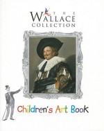 The Wallace Collection Children's Art Book - Emmajane Avery, Robin Ollington, Albany Wiseman