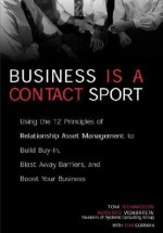 Business Is a Contact Sport: Relationship Asset Management - Tom Richardson, Augusto Vidaurreta, Tom Gorman